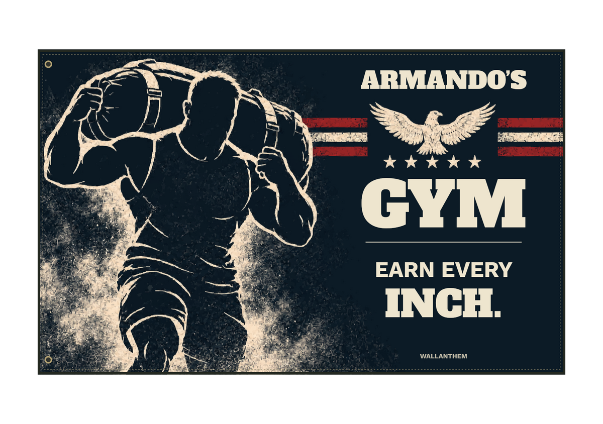 earn every inch personalized fabric banner product view with heritage typography and two left-edge grommets; sample name ARMANDO