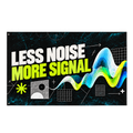 Less Noise More Signal Banner isolated on a transparent background