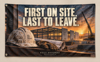 First on Site. Last to Leave. fabric banner mockup; two grommets along the left short edge