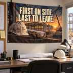 First on Site. Last to Leave. fabric banner in a working construction office. Styled room image; props and display hardware are not included.