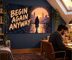 Begin Again Anyway fabric banner displayed in its room setting