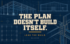The Plan Doesn’t Build Itself blueprint-inspired construction banner